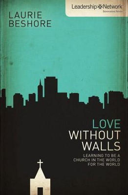 Love Without Walls: Love Without Walls: Learning to Be a Church In the World For the World - eBook  -     By: Zondervan
