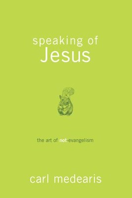 Speaking of Jesus - eBook  -     By: Carl Medearis
