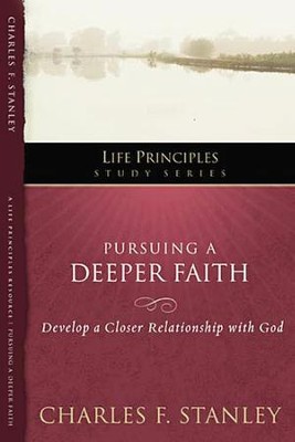 Pursuing a Deeper Faith: Develop a Closer Relationship with God - eBook  -     By: Charles F. Stanley
