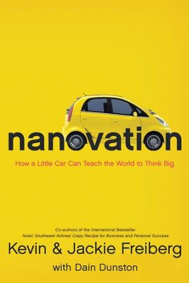Nanovation: How a Little Car Can Teach the World to Think Big - eBook  -     By: Kevin Freiberg
