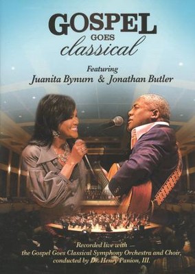 Gospel Goes Classical, DVD - By: Juanita Bynum, Jonathan Butler