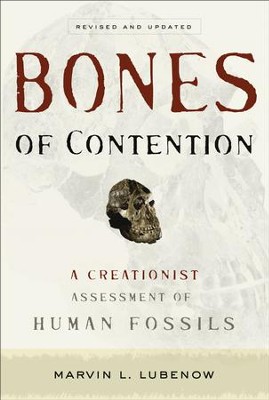Bones of Contention: A Creationist Assessment of Human Fossils / Revised - eBook  -     By: Marvin L. Lubenow
