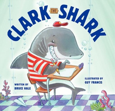 Clark the Shark  -     By: Bruce Hale
    Illustrated By: Guy Francis
