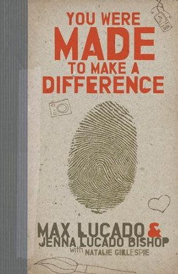 You Were Made to Make a Difference - eBook  -     By: Max Lucado, Jenna Lucado Bishop
