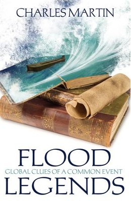Flood Legends: Global Clues of a Common Event - eBook  -     By: Charles Martin
