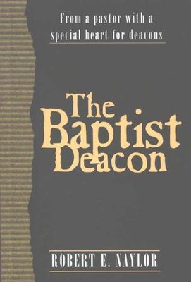The Baptist Deacon   -     By: Robert E. Naylor
