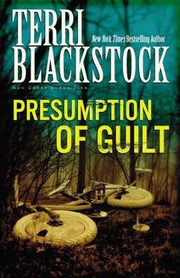 Presumption of Guilt, Sun Coast Chronicles #4   -     By: Terri Blackstock
