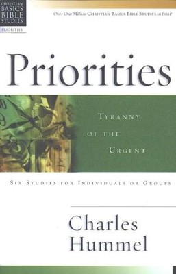Priorities: Tyranny of the Urgent, Christian Basics Bible Studies      -     By: Charles E. Hummel
