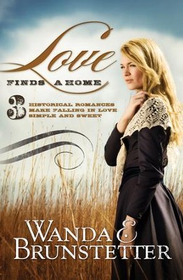 Love Finds a Home: 3 Historical Romances Make Falling in Love Simple and Sweet - eBook  -     By: Wanda E. Brunstetter
