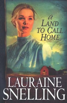 A Land to Call Home, Red River of the North Series #3   -     By: Lauraine Snelling
