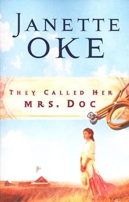 They Called Her Mrs. Doc, Women of the West Series #5   -     By: Janette Oke
