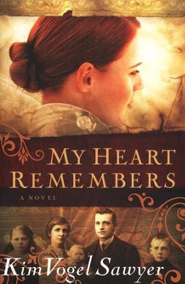 My Heart Remembers    -     By: Kim Vogel Sawyer
