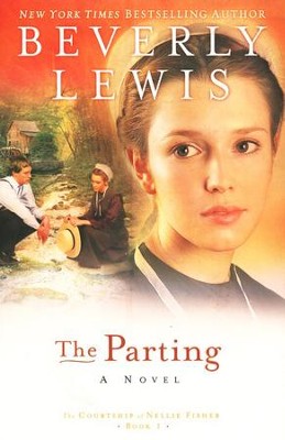 The Parting, Courtship of Nellie Fisher Series #1   -     By: Beverly Lewis
