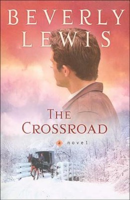 The Crossroad    -     By: Beverly Lewis
