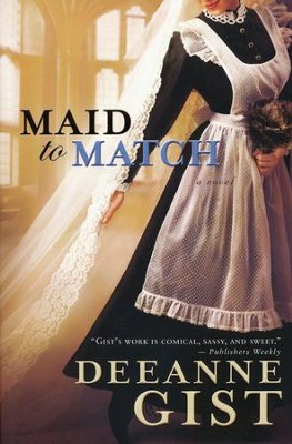 Maid to Match  -     By: Deeanne Gist
