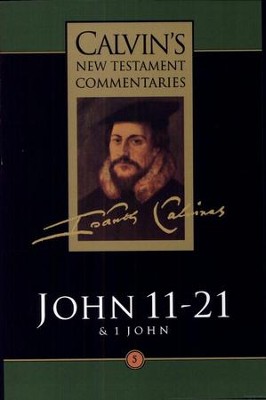Calvin's New Testament Commentary, John 11-21, Volume 5   -     By: John Calvin
