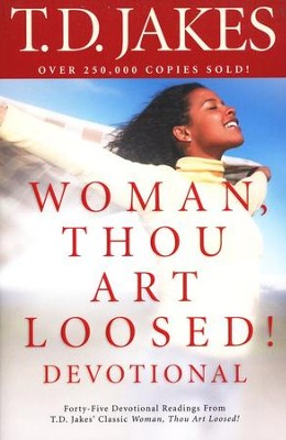 Woman, Thou Art Loosed Devotional, repackaged  -     By: T.D. Jakes
