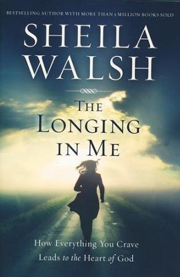 The Longing in Me - Slightly Imperfect  -     By: Sheila Walsh
