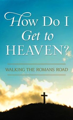 How Do I Get to Heaven?: Traveling the Romans Road - eBook  -     By: Pamela McQuade

