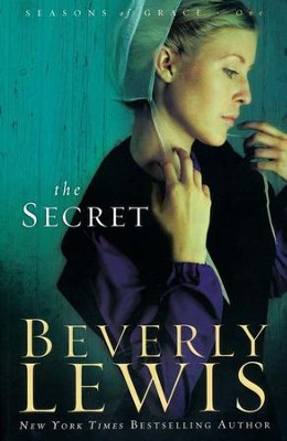 The Secret, Seasons of Grace Series #1    -     By: Beverly Lewis
