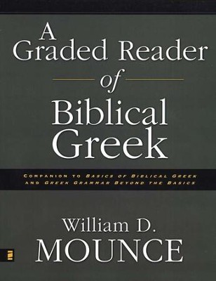 A Graded Reader of Biblical Greek   -     By: William D. Mounce

