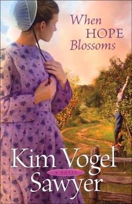When Hope Blossoms  -     By: Kim Vogel Sawyer
