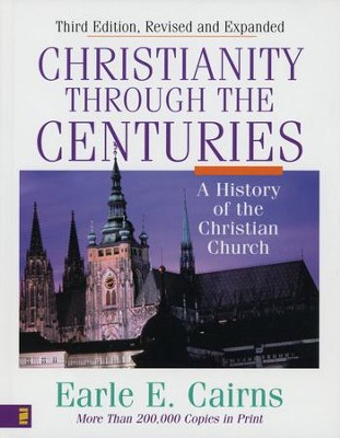 Christianity Through the Centuries, Expanded Third Edition  -     By: Earle Cairns 