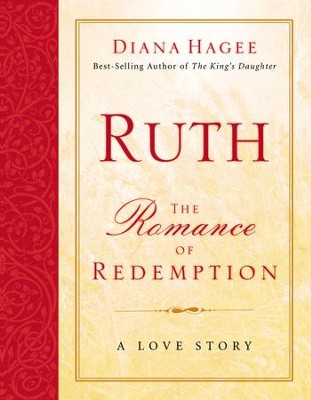 Ruth: The Romance of Redemption   -     By: Diana Hagee
