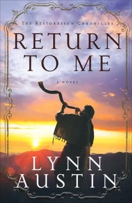 Return to Me, Restoration Chronicles Series #1   -     By: Lynn Austin
