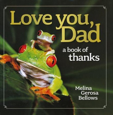 Love You, Dad  -     By: Melina Gerosa Bellows

