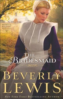 The Bridesmaid, Home to Hickory Hollow Series #2   -     By: Beverly Lewis
