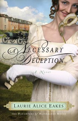 Necessary Deception, A: A Novel - eBook  -     By: Laurie Alice Eakes
