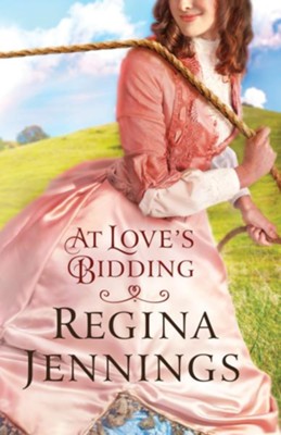 At Love's Bidding  -     By: Regina Jennings
