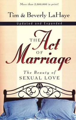 The Act Of Marriage, Revised & Updated - Paperback                                     -     By: Tim LaHaye, Beverly LaHaye
