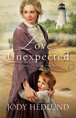 Love Unexpected, Beacons of Hope Series #1   -     By: Jody Hedlund
