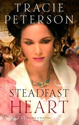 http://www.christianbook.com/steadfast-heart-brides-of-seattle/tracie-peterson/9780764213014/pd/213017?event=EBRN