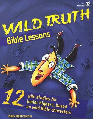 Wild Truth Bible Lessons   -     By: Mark Oestreicher
