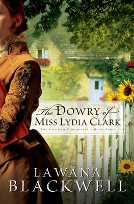 Dowry of Miss Lydia Clark, The - eBook  -     By: Lawana Blackwell
