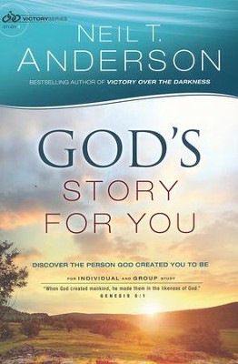 God's Story for You, Victory Series, Study 1   -     By: Neil T. Anderson
