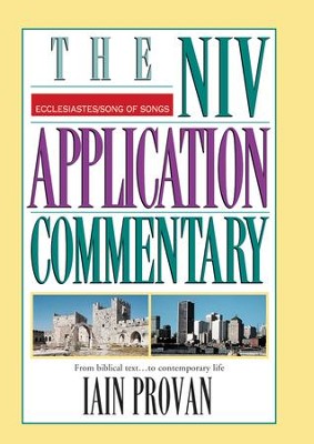 Ecclesiastes/Song of Songs: NIV Application Commentary [NIVAC]   -     By: Iain Provan
