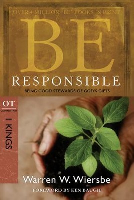 Be Responsible: Being Good Stewards of God's Gifts - eBook  -     By: Warren W. Wiersbe
