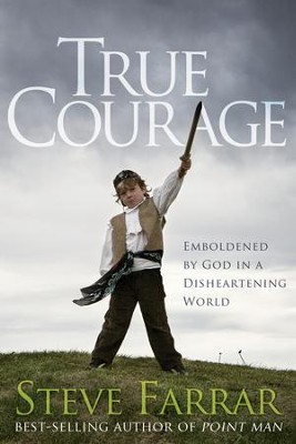 True Courage: Emboldened by God in a Disheartening World - eBook  -     By: Steve Farrar
