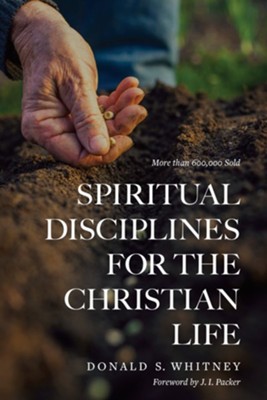 Spiritual Disciplines for the Christian Life, Updated 20th Anniversary Edition  -     By: Donald S. Whitney

