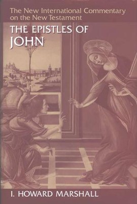 Epistles of John: New International Commentary on the New Testament    -     By: I. Howard Marshall
