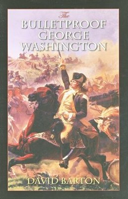 Bulletproof George Washington   -     By: David Barton
