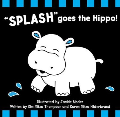 Splash Goes the Hippo - PDF Download  [Download] -     By: Kim Mitzo Thompson, Karen Mitzo Hilderbrand
    Illustrated By: Jackie Binder
