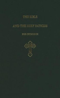 The Bible and the Holy Fathers for Orthodox   -     Edited By: Johanna Manley
    By: Edited & compiled by Johanna Manley
