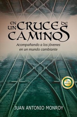 En un cruce de caminos: acompanando a los jovenes en un mundo cambiante - eBook  -     By: Juan Antonio Monroy
