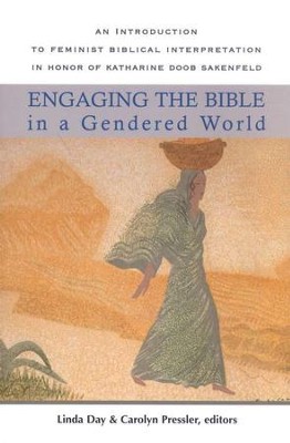 Engaging the Bible in a Gendered World: An Intro to Feminist Biblical Interpretation in Honor of Katharine Doob Sakenfeld  -     By: Linda Day, Carolyn Pressler
