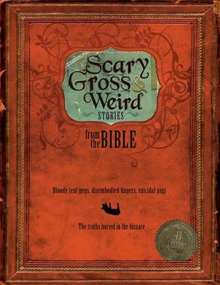 Scary, Gross, & Weird Stories from the Bible - PDF Download  [Download] -     By: Group
